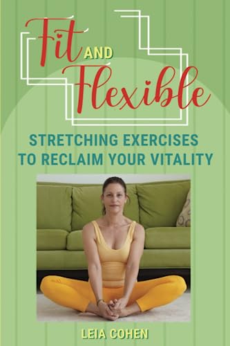 Fit & Flexible: Stretching Exercises to Reclaim Your Vitality