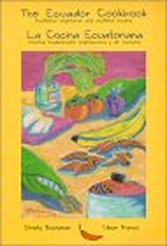 The Ecuador Cookbook: traditional vegetarian and seafood recipes (English and Spanish Edition)