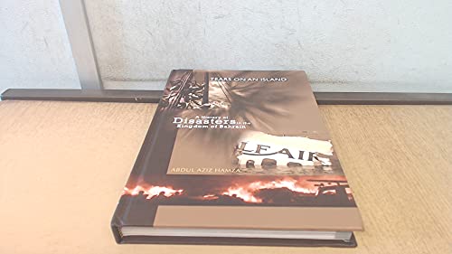 Tears on an Island . A History of Disasters in the Kingdom of Bahrain