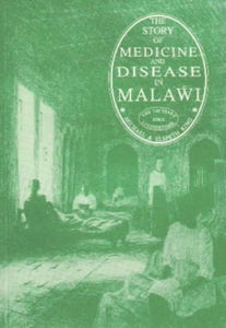 The Story of Medicine and Disease in Malawi 