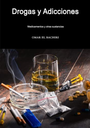 Drogas y Adicciones, medicamentos y otras sustancias