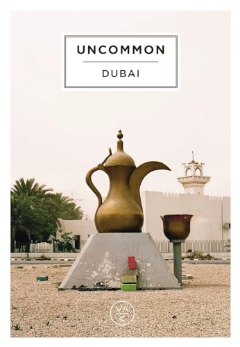 Uncommon Dubai