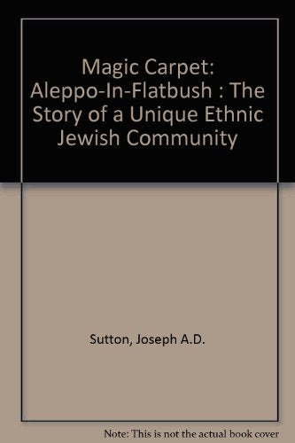 Magic Carpet: Aleppo-In-Flatbush : The Story of a Unique Ethnic Jewish Community