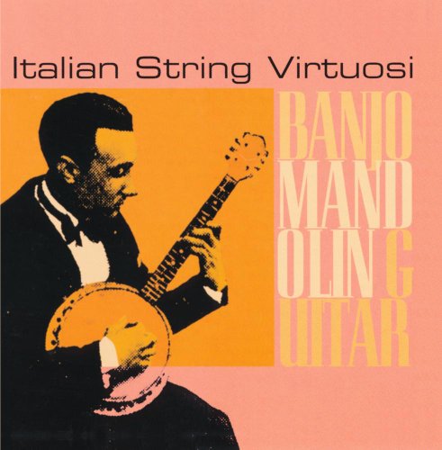 Italian String Virtuosi: BANJO MANDOLIN GUITAR
