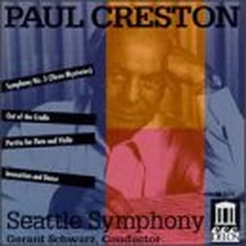 Creston: Symphony No. 3 / Partita for flute and violin / Out of the Cradle / Invocation and Dance