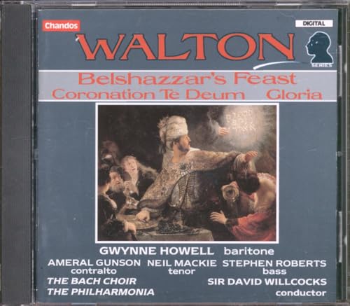 Walton: Belshazzar's Feast, Coronation Te Deum, Gloria