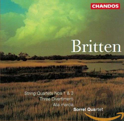 Britten: String Quartets Nos 1 & 3 / Three Divertimenti / Alla marcia