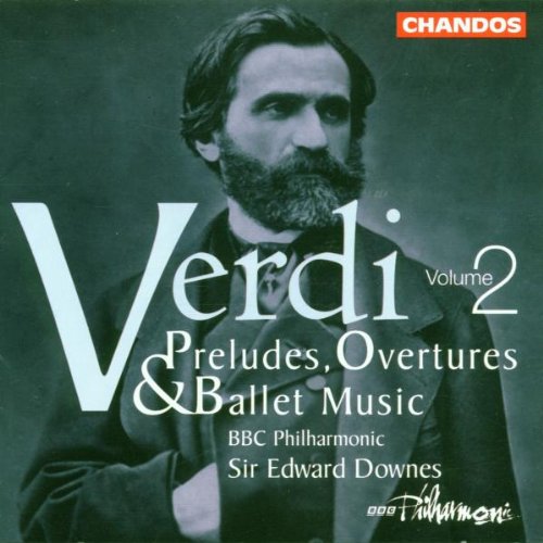 Verdi: Preludes, Overtures & Ballet Music, Vol 2