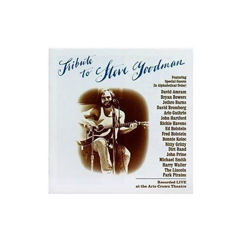 A Tribute To Steve Goodman