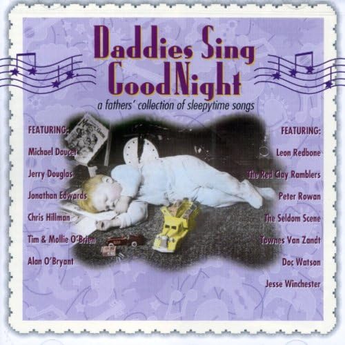 Daddies Sing Goodnight - A Fathers' Collection of Sleepytime Songs