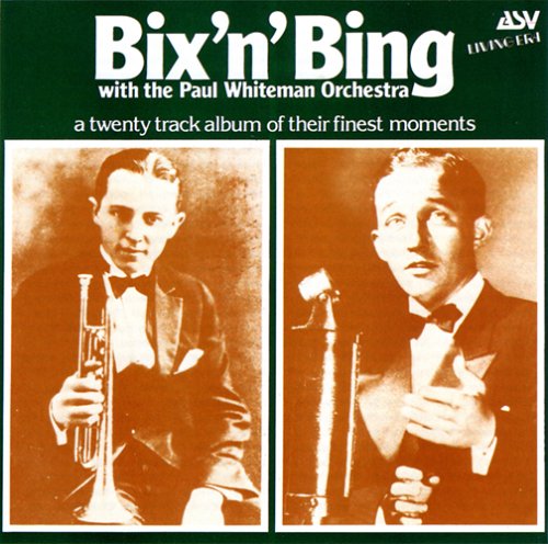 Bix 'n' Bing With The Paul Whiteman Orchestra