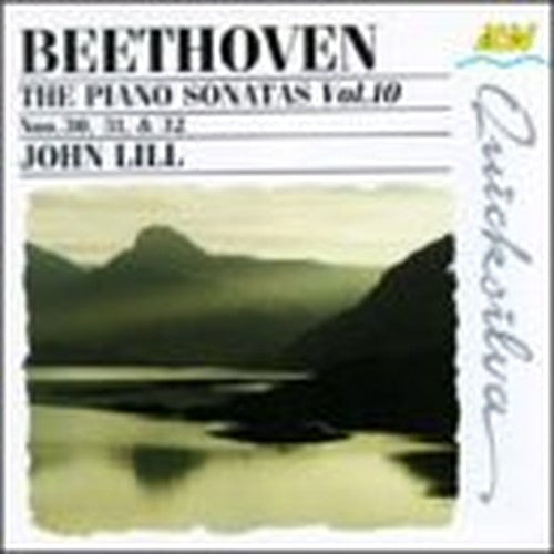 Beethoven: The Piano Sonatas, Vol 10: Nos. 30 31 32