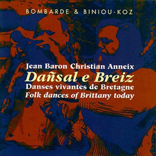 Dansal E Breiz: BOMBARDE & BINIOU-KOZ;Danses Vivantes De Bretagne;Folk Dance