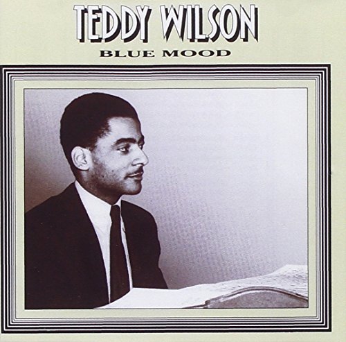 Blue Mood - Teddy Wilson & His Orchestra Vol.5