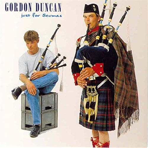 Gordon Duncan - Just For Seumas