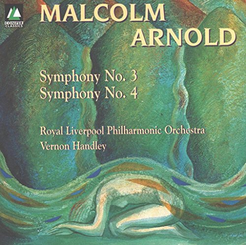 Arnold: Symphonies Nos. 3 and 4