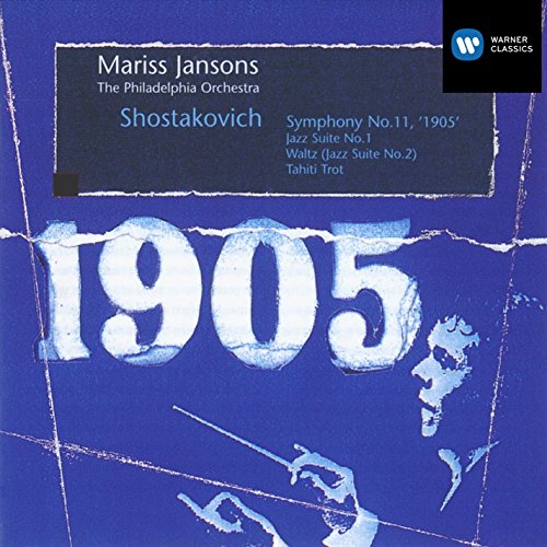 Shostakovich: Symphony 11, Jazz Suites 1, 2, Tahiti Trot