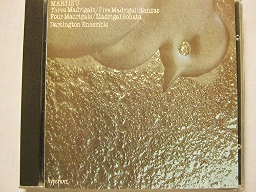 Martinu: Madrigals, Madrigal Sonata, Madrigal Stanzas