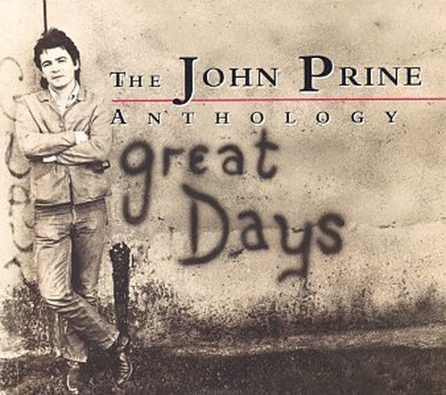 The John Prine Anthology:: GREAT DAYS