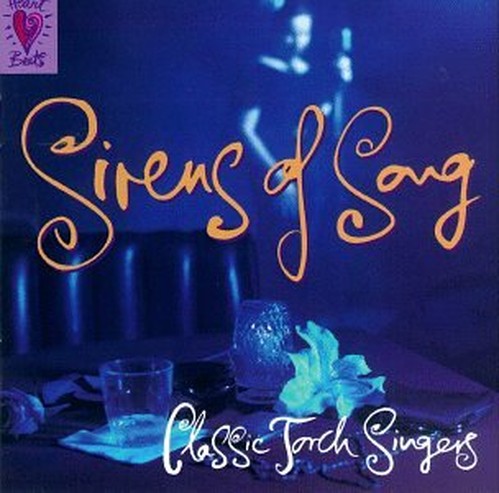 Sirens of Song: Classic Torch Singers