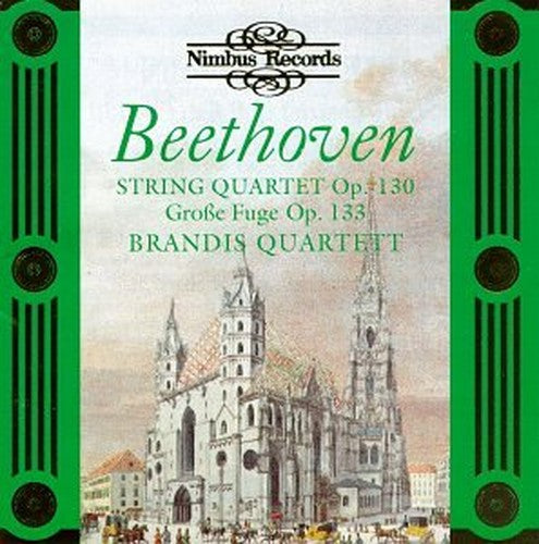 Beethoven - String Quartets, Opp 130 & 133 - Brandis Quartet (Nimbus)