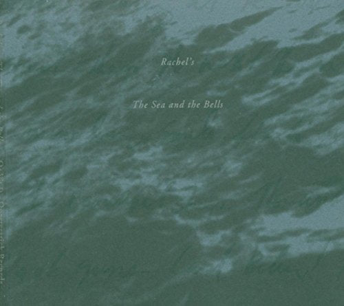 Rachels - Sea & Bells