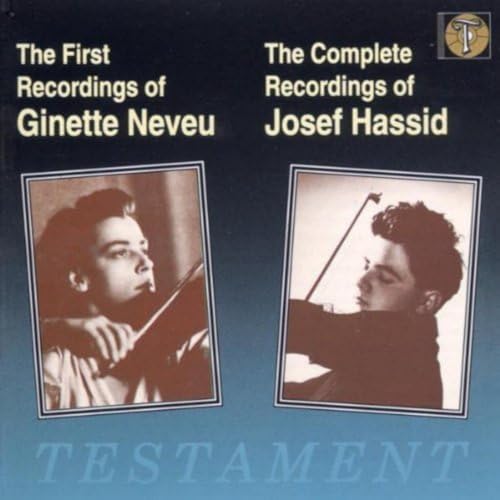 The First Recordings of Ginette Neveu and The Complete Recordings Josef Hassid