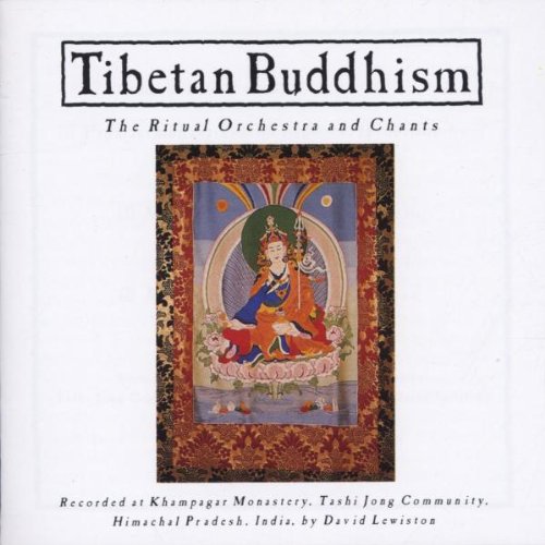Tibetan Buddhism: The Ritual Orchestra and Chants