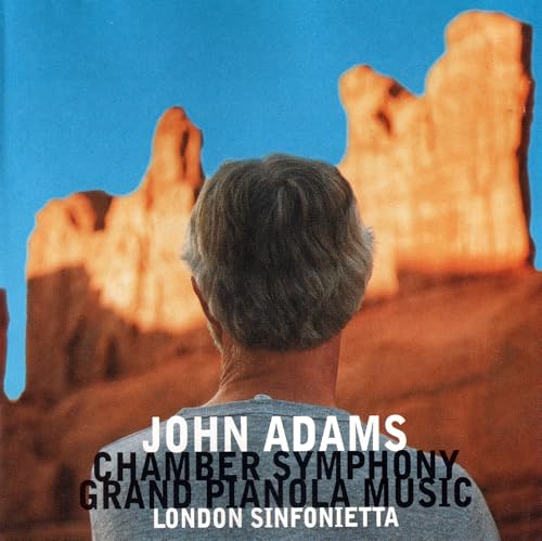 Adams: Chamber Symphony, Grand Pianola Music