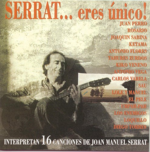 Serrat Eres Unico
