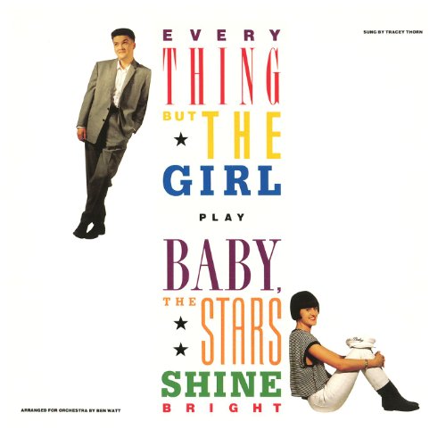 Everything But The Girl - Baby, The Stars Shine Bright