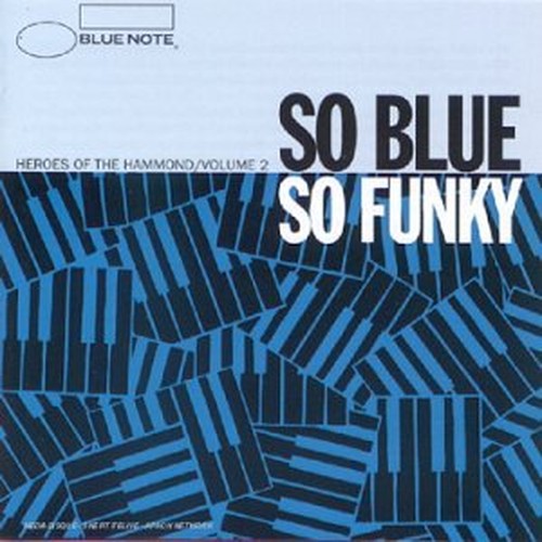 So Blue So Funky: HEROES OF THE HAMMOND/VOLUME 2
