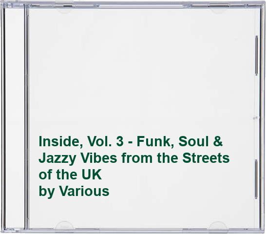 Inside, Vol. 3 - Funk, Soul & Jazzy Vibes from the Streets of the UK
