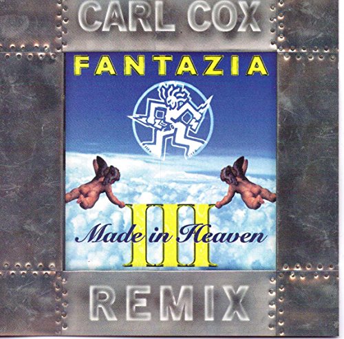 Fantazia III: Made in Heaven - Carl Cox Remix