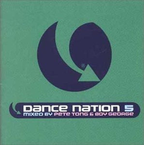 Dance Nation 5; mixed by Pete Tong & Boy George 