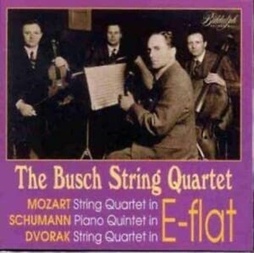 The Busch Quartet Plays Mozart, Schumann and Dvorák