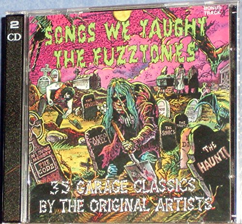 Songs We Taught the Fuzztones: 32 Garage Classics