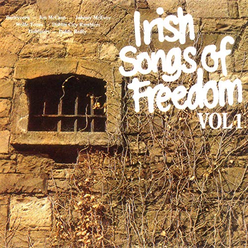 Irish Songs Of Freedom Volume 1