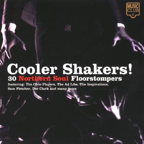 Cooler Shakers! - 30 Northern Soul Floorstompers