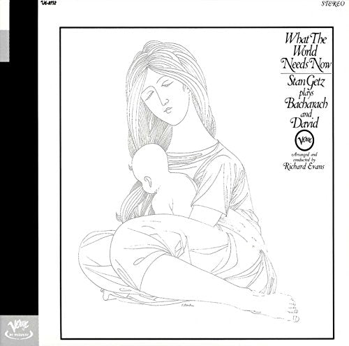 What the World Needs Now/Stan Getz Plays Bacharach & David