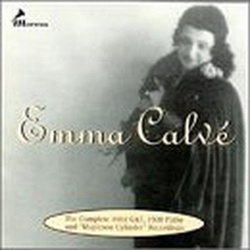 Emma Calvé: Complete 1902, 1920 and Mapleson Cylinder Recordings