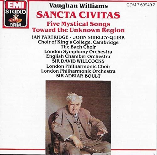 Vaughan Williams: Sancta Civitas / Five Mystical Songs / Toward The Unknown Region