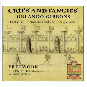 Gibbons Cries And Fancies: Fantasias, in Nomines and The Cries of London