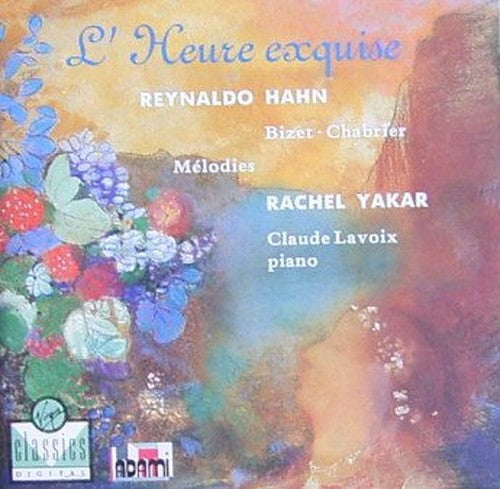 Hahn/ Bizet/ Chabrier: L'heure Exquise