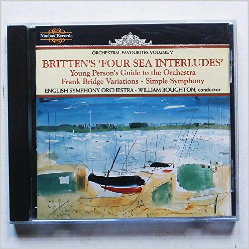 Britten: Four Sea Interludes, The Young Person's Guide to the Orchestra, Simple Symphony, Bridge Variations