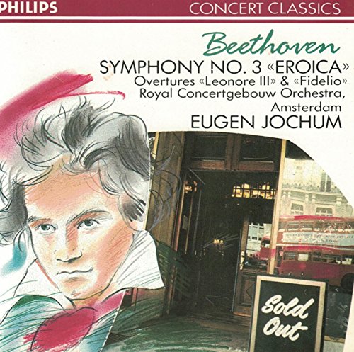 Beethoven: Symphony 3, Leonore Overture, Fidelio Overture