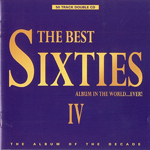 The Best Sixties Album in the World... Ever! IV
