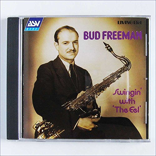 Bud Freeman: Swingin' with 'The Eel' [IMPORT]