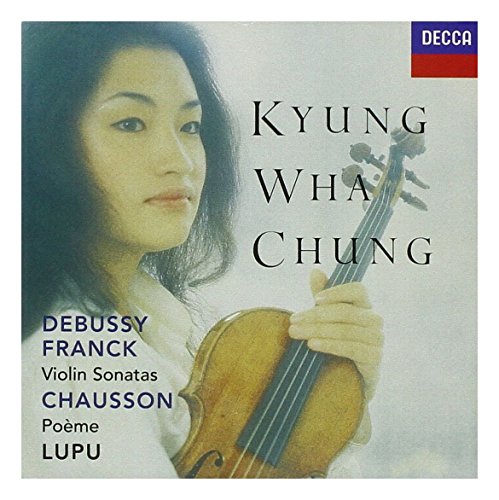 Franck / Debussy: Violin Sonatas / Chausson: Pome