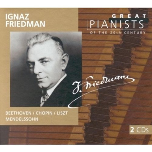 Great Pianists of the 20th Century: Ignaz Friedman